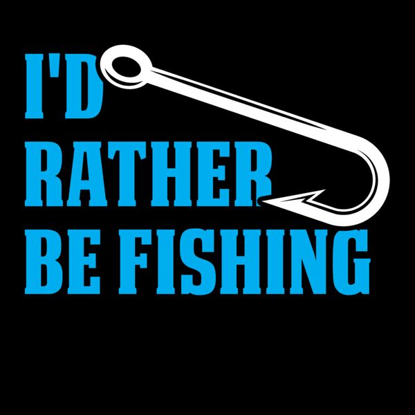 I'd Rather Be Fishing Thumbnail