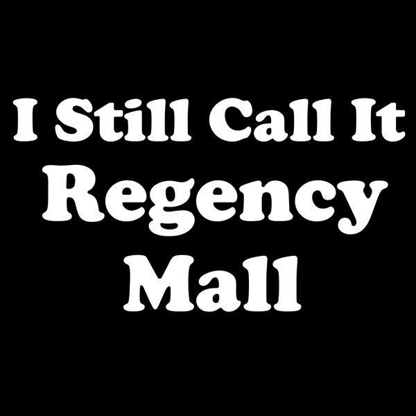 I Still Call It Regency Mall Thumbnail